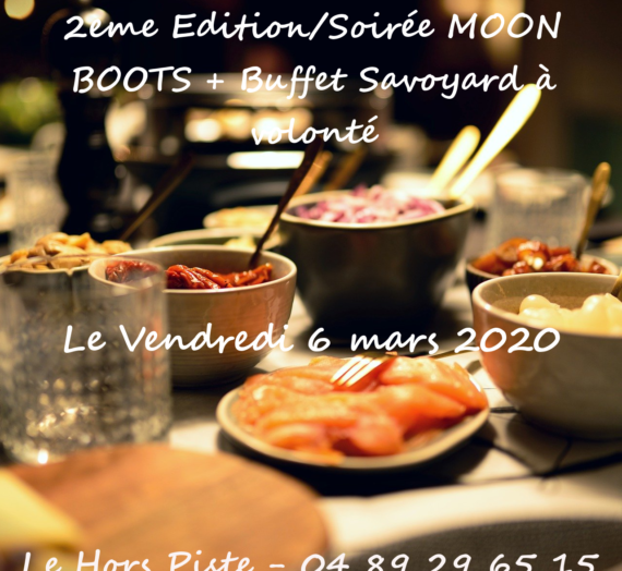 2eme Edition/Soirée MOON BOOTS + Buffet Savoyard à volonté
